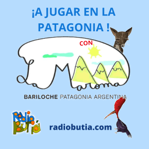 A JUGAR EN  LA PATAGONIA  CON LA MAROMA