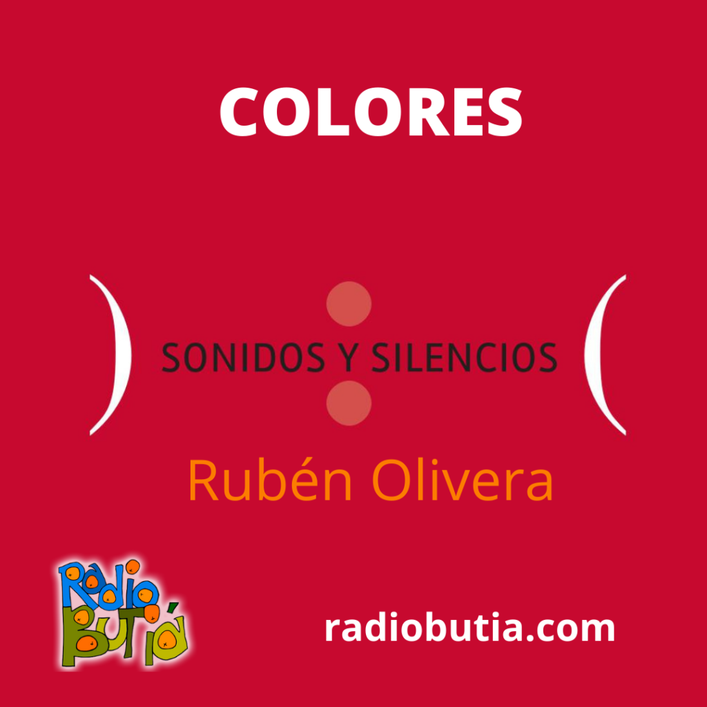 SONIDOS Y SILENCIOS -  Colores  -  Rubén Olivera