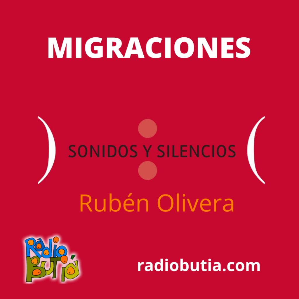 SONIDOS Y SILENCIOS -  Migraciones              Rubén Olivera