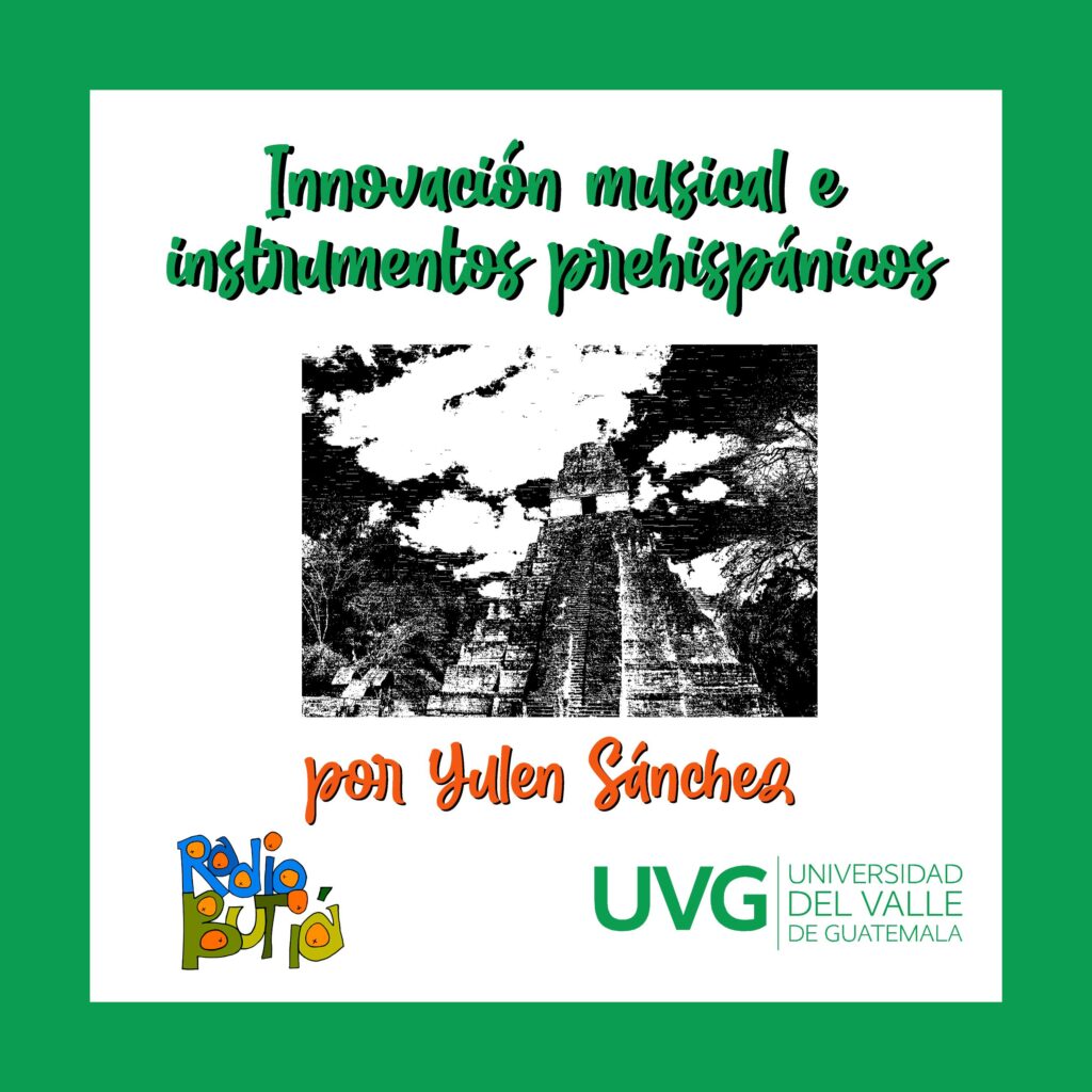 Una reflexión sobre la importancia de los instrumentos prehispánicos en la cultura y la música de Guatemala, su relación con la naturaleza y sus posibilidades estéticas en la actualidad.